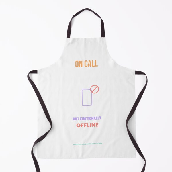 Item preview, On Call But Emotionally Offline designed and sold by ScrubShft.