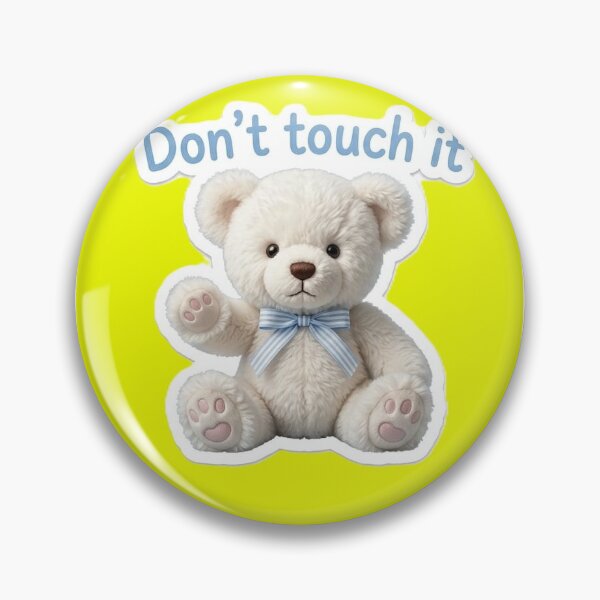 Item preview, Don’t Touch It Teddy Bear designed and sold by Nice-Baby.