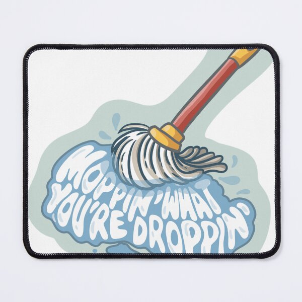 Item preview, Moppin what you’re droppin  designed and sold by TiMary.
