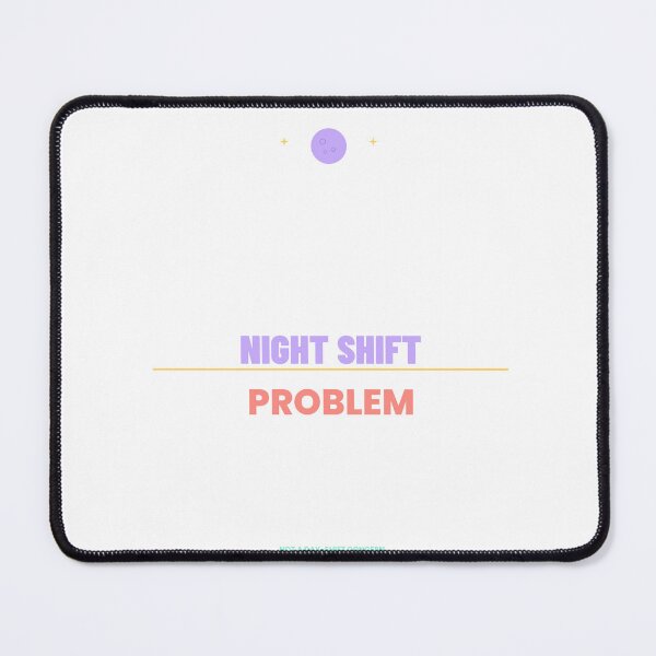Item preview, Sounds Like a Night Shift Problem designed and sold by ScrubShft.