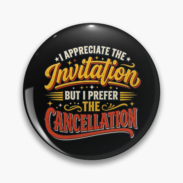 Item preview, I Appreciate the Invitation But I Prefer the Cancellation designed and sold by FZ Studio .