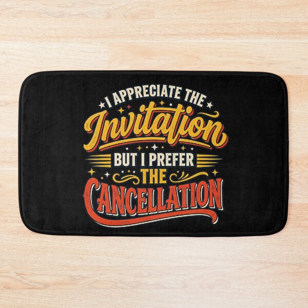 Item preview, I Appreciate the Invitation But I Prefer the Cancellation designed and sold by FZ Studio .