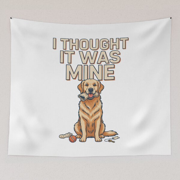 Item preview, Golden Retriever - Funny Dog | I Thought It Was Mine designed and sold by No Excuses Supply.