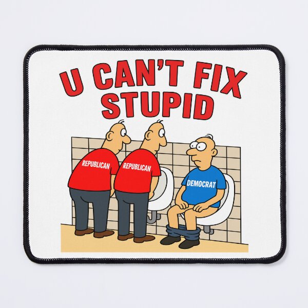 Item preview, You Can't Fix Stupid Funny Republican Democrat Political Graphic designed and sold by Thedustyart.