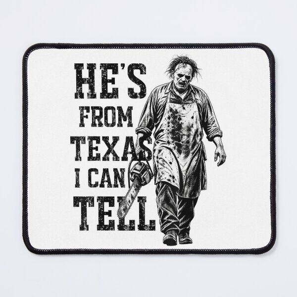 Item preview, He’s from Texas I Can Tell Chainsaw Halloween Horror designed and sold by Nannythenimfa.
