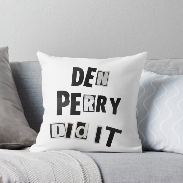 Item preview, DEN PERRY DID IT designed and sold by THAT'S WHAT TEE SAID.