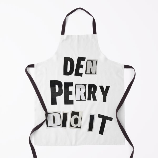 Item preview, DEN PERRY DID IT designed and sold by THAT'S WHAT TEE SAID.