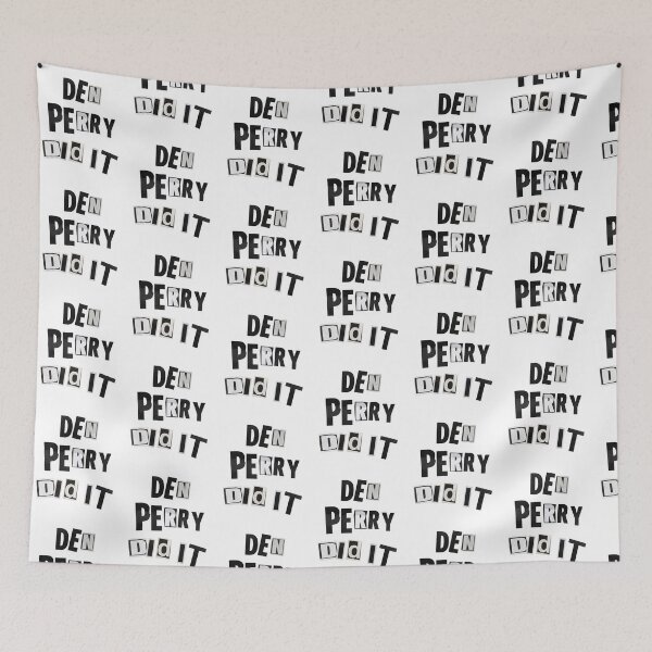 Item preview, DEN PERRY DID IT designed and sold by THAT'S WHAT TEE SAID.