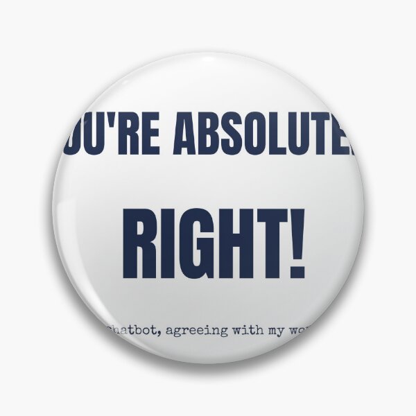 Item preview, You're Absolutely Right Funny Chatbot T-Shirt designed and sold by BerkleyCo.