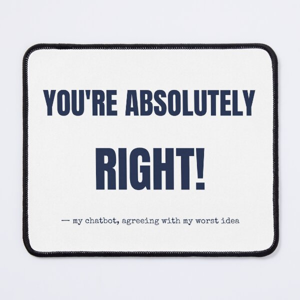 Item preview, You're Absolutely Right Funny Chatbot T-Shirt designed and sold by BerkleyCo.