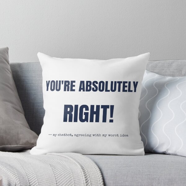 Item preview, You're Absolutely Right Funny Chatbot T-Shirt designed and sold by BerkleyCo.