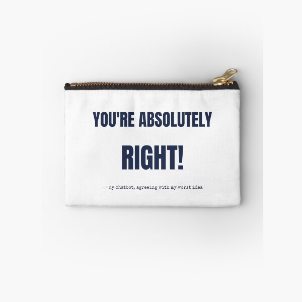 Item preview, You're Absolutely Right Funny Chatbot T-Shirt designed and sold by BerkleyCo.