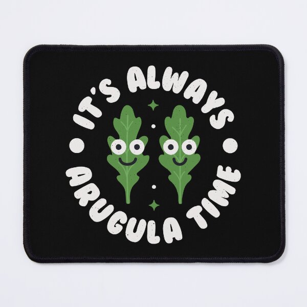 Item preview, It's Always Arugula Time - Leafy Green Vegetable Rocket designed and sold by TomThornton.