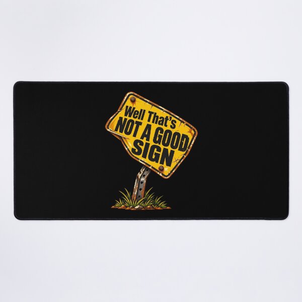 Item preview, Well That's Not A Good Sign Funny Sarcastic Humor Retro designed and sold by Photo-Sphere101.