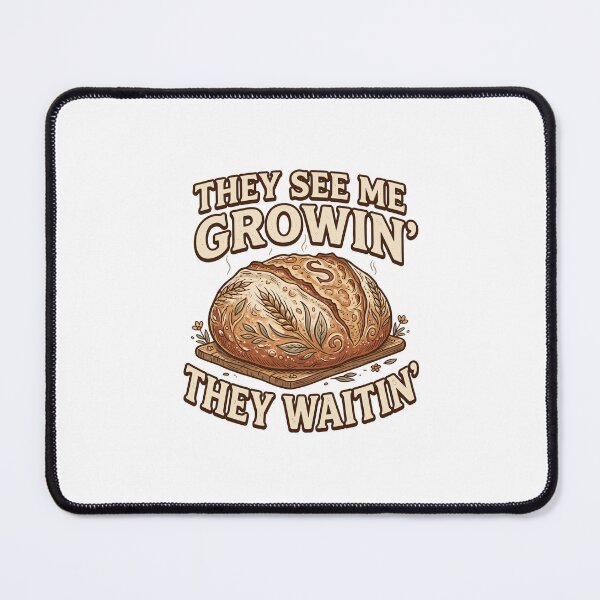 Item preview, Funny Sourdough Baker Pun: They See Me Growin' Graphic designed and sold by Designart68.