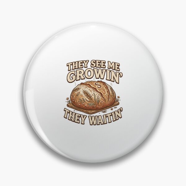 Item preview, Funny Sourdough Baker Pun: They See Me Growin' Graphic    designed and sold by Designart68.