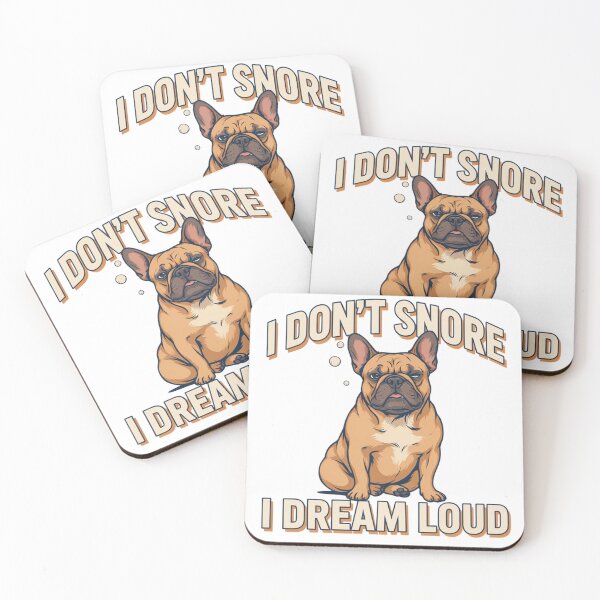Item preview, French Bulldog - Funny Dog | I Don't Snore I Dream Loud designed and sold by No Excuses Supply.
