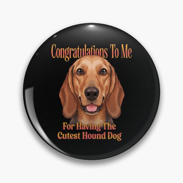 Item preview, Hound Dog Pet Owner Congratulations To Me For Having The Cutest Hound Dog designed and sold by fantasticdesign.