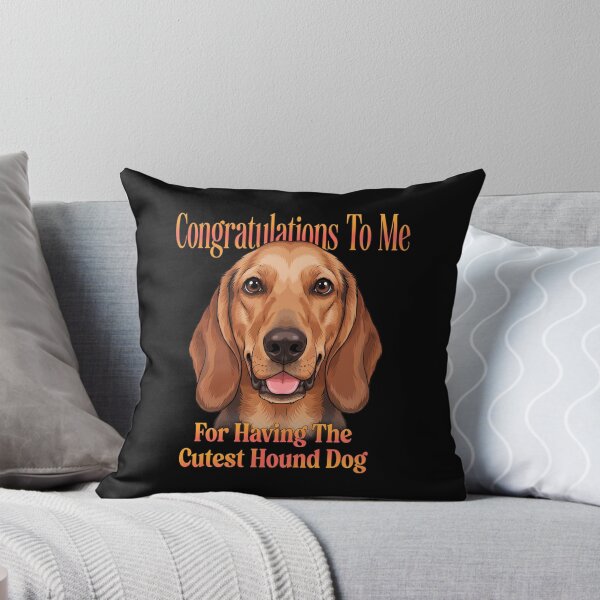 Item preview, Hound Dog Pet Owner Congratulations To Me For Having The Cutest Hound Dog designed and sold by fantasticdesign.