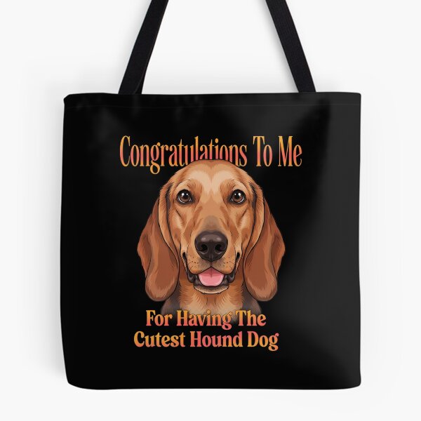 Item preview, Hound Dog Pet Owner Congratulations To Me For Having The Cutest Hound Dog designed and sold by fantasticdesign.