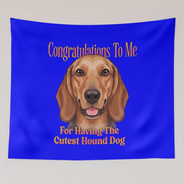 Item preview, Hound Dog Pet Owner Congratulations To Me For Having The Cutest Hound Dog designed and sold by fantasticdesign.