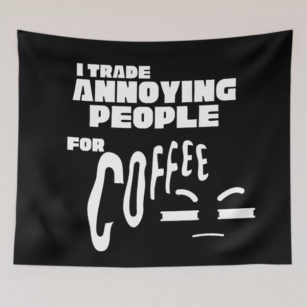 Item preview, I Trade Annoying People For Coffee Funny Sarcastic Quote Minimalist designed and sold by LensDyn™.