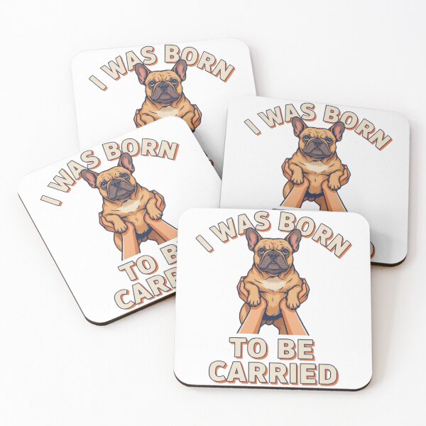 Item preview, French Bulldog - Funny Dog | I Was Born to Be Carried designed and sold by No Excuses Supply.