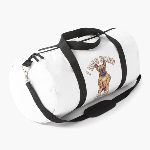 Item preview, French Bulldog - Funny Dog | I Was Born to Be Carried designed and sold by No Excuses Supply.