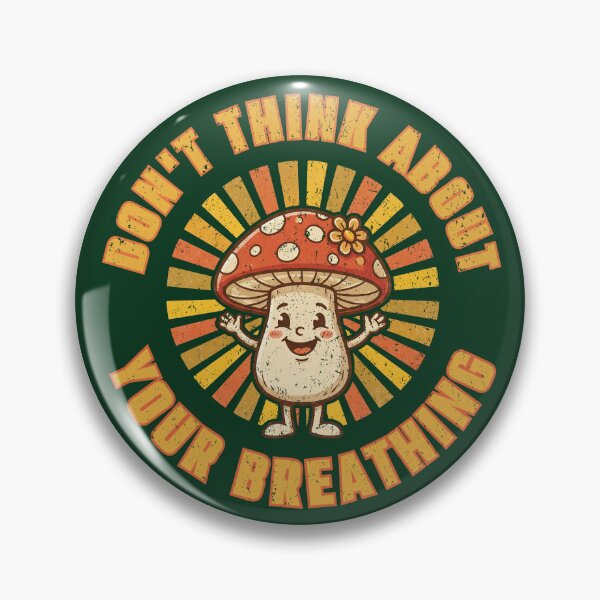 Item preview, Don't think about your breathing - retro 70s mushroom meme designed and sold by 8--ball.
