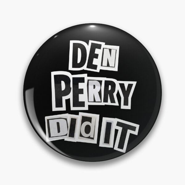 Item preview, DEN PERRY DID IT v2 designed and sold by THAT'S WHAT TEE SAID.
