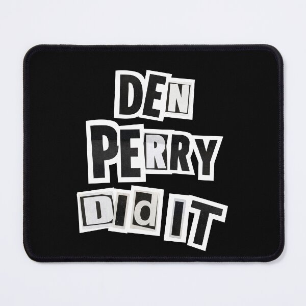Item preview, DEN PERRY DID IT v2 designed and sold by THAT'S WHAT TEE SAID.