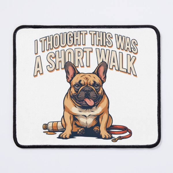 Item preview, French Bulldog - Funny Dog | I Thought This Was a Short Walk designed and sold by No Excuses Supply.