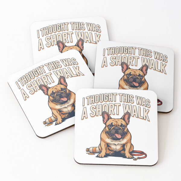 Item preview, French Bulldog - Funny Dog | I Thought This Was a Short Walk designed and sold by No Excuses Supply.