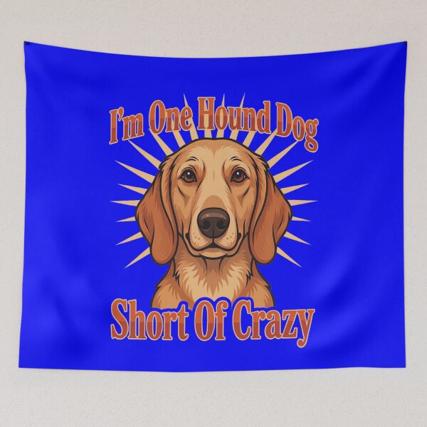 Item preview, Hound Dog Pet Owner I ‘m One Hound Dog Short Of Crazy designed and sold by fantasticdesign.