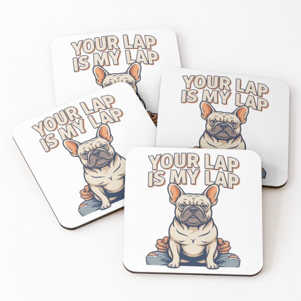 Item preview, French Bulldog - Funny Dog | Your Lap Is My Lap designed and sold by No Excuses Supply.
