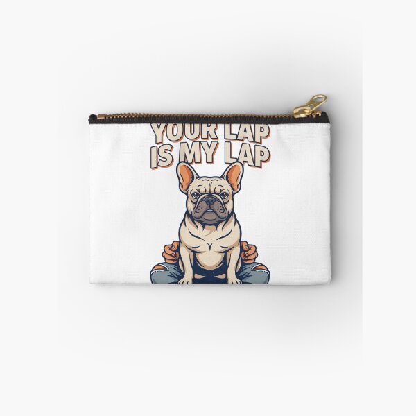 Item preview, French Bulldog - Funny Dog | Your Lap Is My Lap designed and sold by No Excuses Supply.