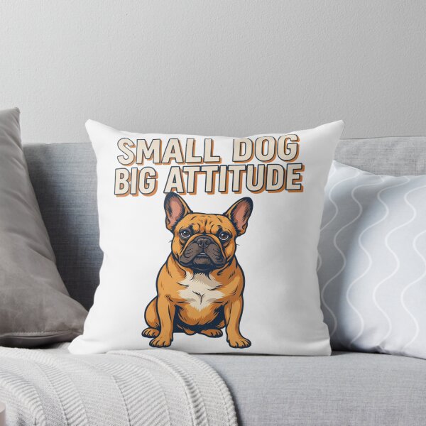 Item preview, French Bulldog - Funny Dog | Small Dog Big Attitude designed and sold by No Excuses Supply.