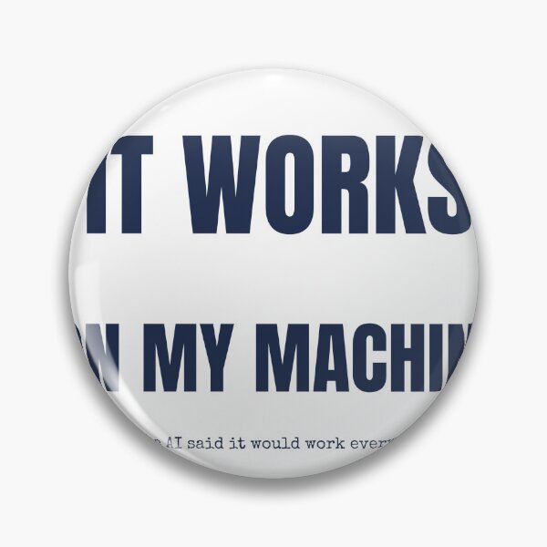 Item preview, It Works On My Machine Funny AI Dev T-Shirt designed and sold by BerkleyCo.
