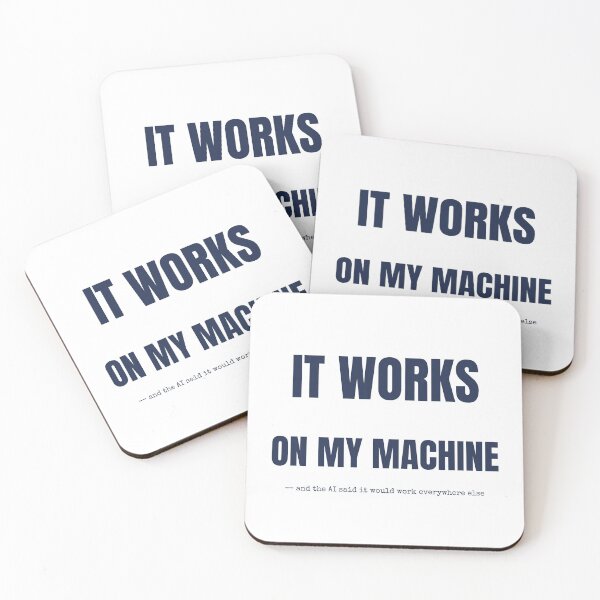 Item preview, It Works On My Machine Funny AI Dev T-Shirt designed and sold by BerkleyCo.