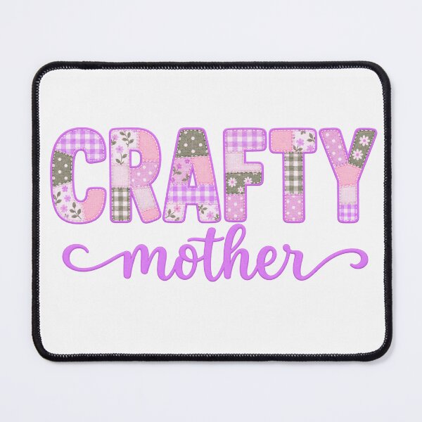 Item preview, Crafty Mother – Colorful Patchwork Quilting Sewing Craft Design designed and sold by MimsTees.