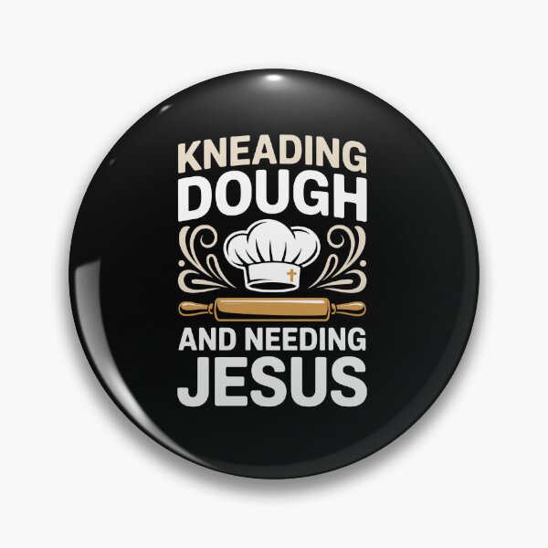 Item preview, Kneading Dough And Needing Jesus designed and sold by jkrphoto.