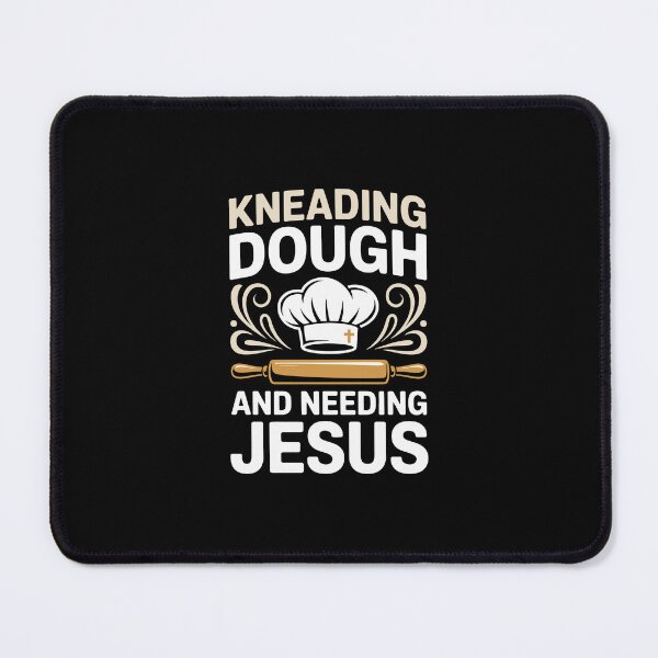 Item preview, Kneading Dough And Needing Jesus designed and sold by jkrphoto.