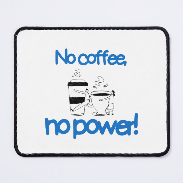 Item preview, No Coffee No Power Funny Coffee Lover Quote Illustration designed and sold by LensDyn™.