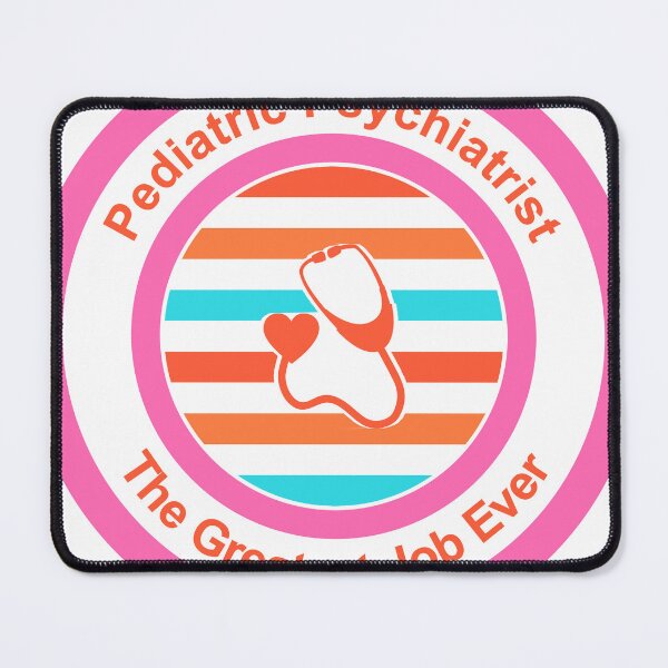 Item preview, Pediatric Psychiatrist The Greatest Job Ever designed and sold by TheIconSmith.