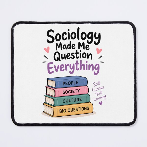 Item preview, Sociology Made Me Question Everything – Funny Sociology Student designed and sold by 1234saad.