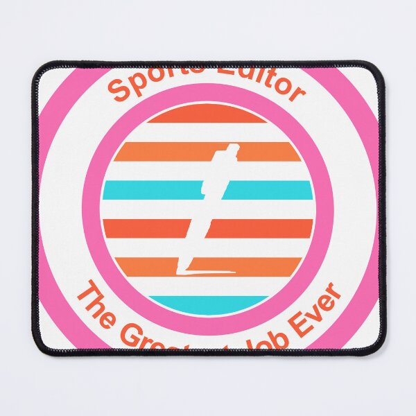 Item preview, Sports Editor The Greatest Job Ever designed and sold by TheIconSmith.