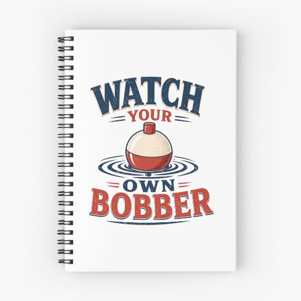 Item preview, Watch Your Own Bobber Funny Fishing Angler Outdoors Retro designed and sold by Photo-Sphere101.