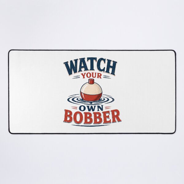 Item preview, Watch Your Own Bobber Funny Fishing Angler Outdoors Retro designed and sold by Photo-Sphere101.