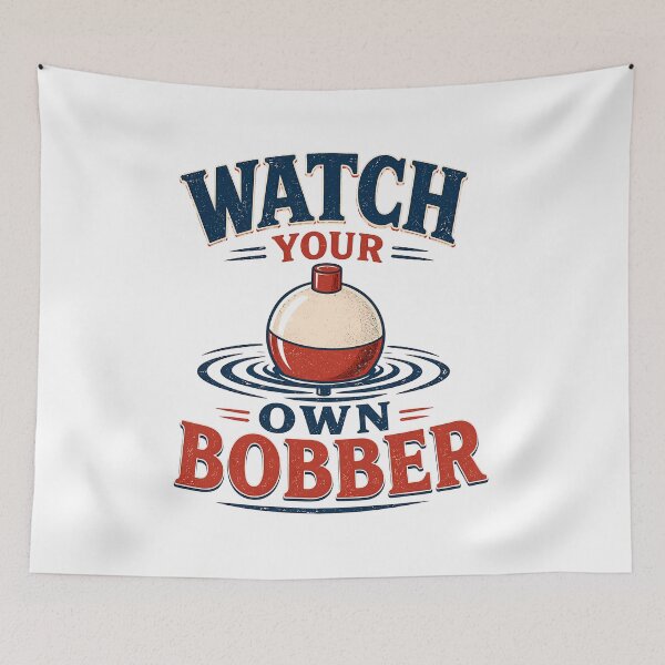 Item preview, Watch Your Own Bobber Funny Fishing Angler Outdoors Retro designed and sold by Photo-Sphere101.