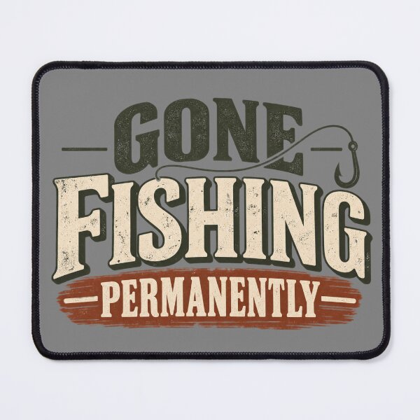 Item preview, Gone Fishing Permanently designed and sold by erkancept.